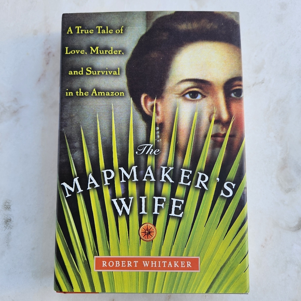 Basic Books The Mapmaker's Wife by Robert Whitaker, 1st Edition 2004, Hardcover